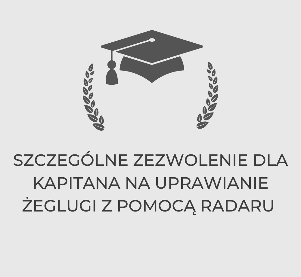 SZCZEGÓLNE ZEZWOLENIE DLA KAPITANA NA UPRAWIANIE ŻEGLUGI Z POMOCĄ RADARU - szkolenie stacjonarne